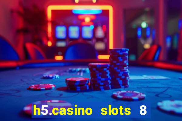 h5.casino slots 8 paga mesmo